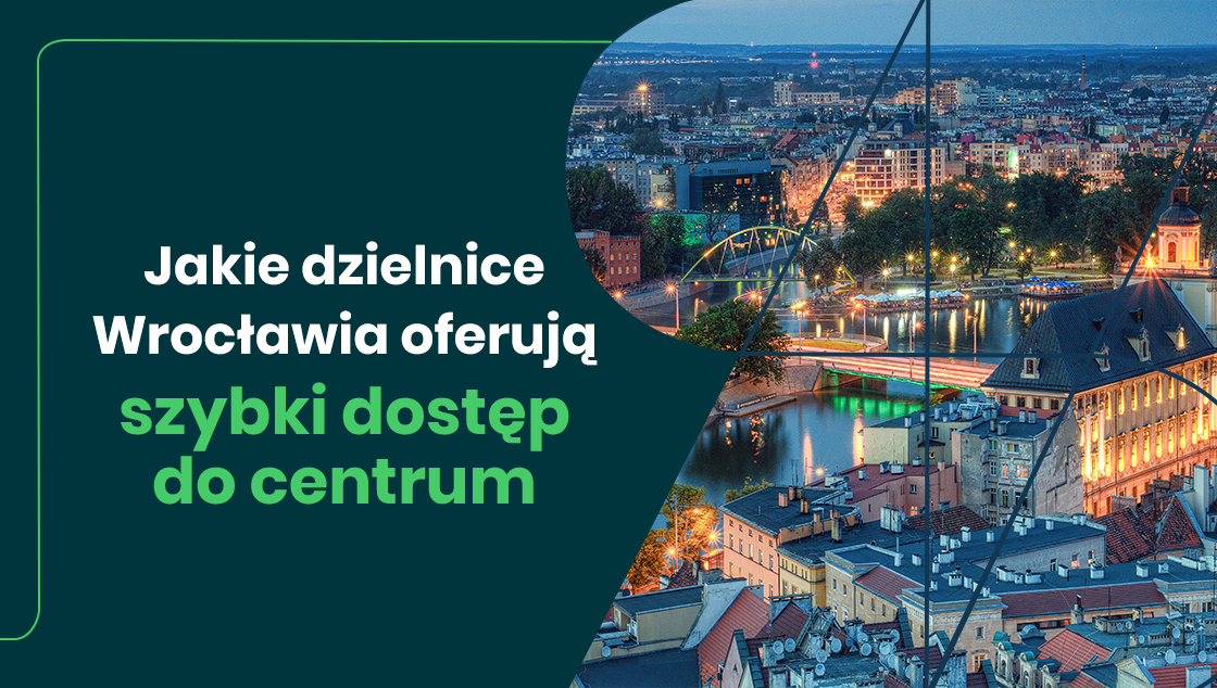 Jakie dzielnice wrocławia oferują szybki dojazd do centrum?